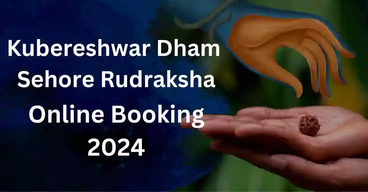 Kubereshwar Dham Sehore Rudraksha Online Booking 2024